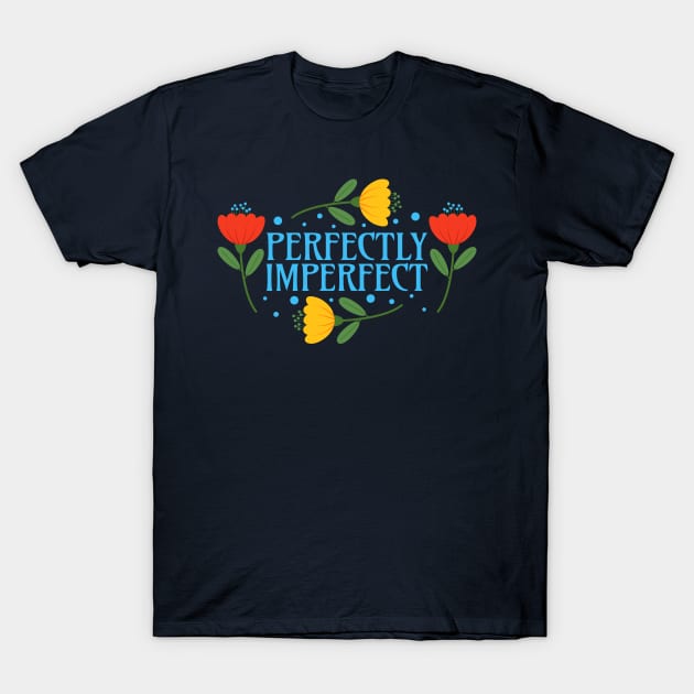 Perfectly Imperfect T-Shirt by Millusti